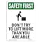 Signmission OSHA SAFETY FIRST Sign, Don't Try To Lift More W/ Symbol, 10in X 7in Decal, 7" W, 10" L, Portrait OS-SF-D-710-V-11065 - alternate 1